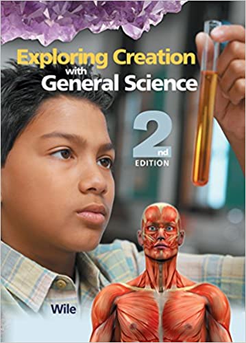 Exploring Creation: General Science Textbook (2nd ed.)
