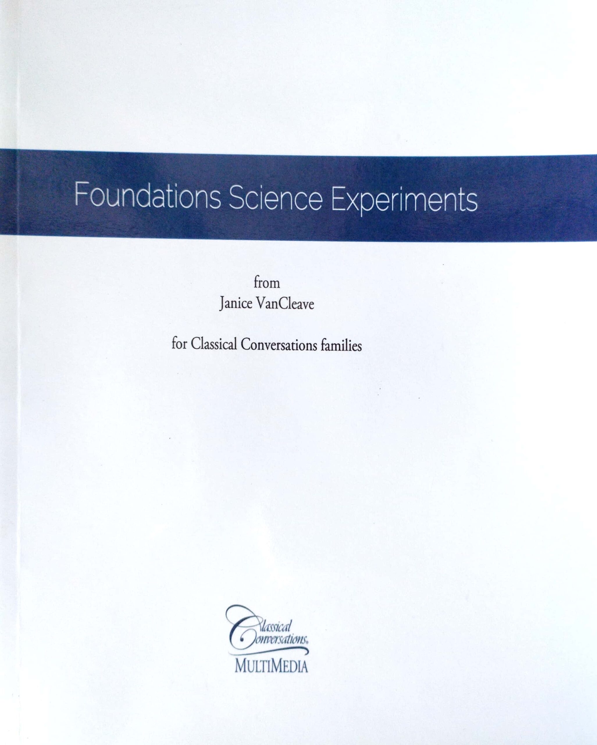 CCMM Classical Conversations: Foundations Science Experiments (Locally Printed CC Resource)