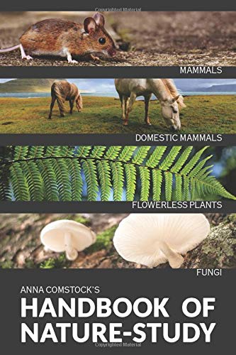Handbook of Nature Study - Mammals, Flowerless Plants