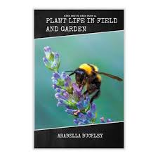 Eyes and No Eyes - Plant Life in Field and Garden