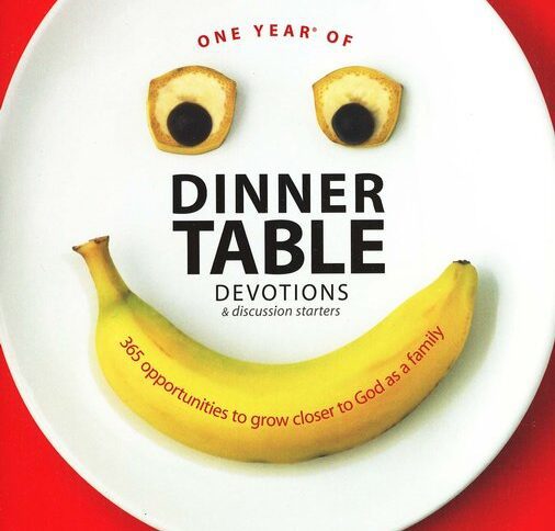 One Year of Dinner Table Devotions and Discussion Starters